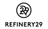 Refinery29 - Refinery29 is a modern woman's destination for fashion, beauty, lifestyle, and entertainment news. Known for its stylish and empowering content, it speaks to the millennial audience.